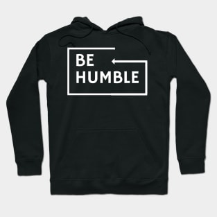 BE HUMBLE Hoodie